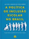 A política de inclusão escolar no brasil A política de inclusão escolar no brasil