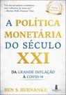 A Política Monetária Do Século Xxi - Da Grande Inflação À Covid-19 A Política Monetária Do Século Xxi - Da Grande Inflação À Covid-19