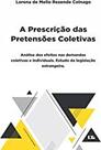 A prescrição das pretensões coletivas - LTR A prescrição das pretensões coletivas - LTR