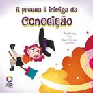 A Pressa É Inimiga Da Conceição A Pressa É Inimiga Da Conceição