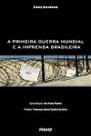 A primeira guerra mundial e a imprensa brasileira