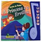 A Princesa e a Ervilha - Livro Sonoro A Princesa e a Ervilha - Livro Sonoro A Princesa e a Ervilha - Livro Sonoro A Princesa e a Ervilha - Livro Sonoro