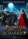 A Princesa e o Elfo Sombrio - Elfos Sombrios do Bosque Noturno