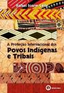 A Proteção Internacional dos Povos Indígenas e Tribais
