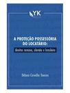 A proteção possessória do locatário - 2025