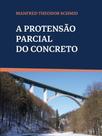 A Protensão Parcial do Concreto - Edgard Blücher