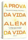 A Prova da Vida Além da Vida: 7 Razões para Acreditar na Vida Após a Morte