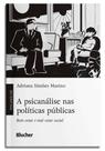 A Psicanálise Nas Políticas Públicas - Bem-Estar e Mal-Estar Social