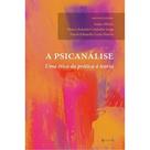A psicanalise: uma etica da pratica a teoria A psicanalise: uma etica da pratica a teoria