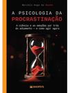 A psicologia da procrastinação: