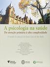 A psicologia na saúde - Da atenção primária à alta complexidade