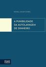 A punibilidade da autolavagem de dinheiro A punibilidade da autolavagem de dinheiro
