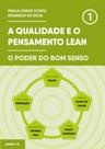 A Qualidade e o Pensamento Lean - O Poder do Bom Senso - Gestbook