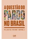A questão do pardo no brasil