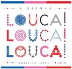 A rainha louca! louca! louca! - ALETRIA
