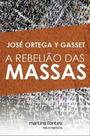 A rebelião das massas A rebelião das massas