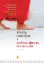 A Redescoberta Do Mundo - Thrity Umrigar A Redescoberta Do Mundo - Thrity Umrigar