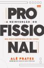 A Reinvenção Do Profissional