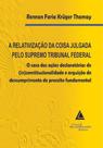 A relativização da coisa julgada pelo Supremo Tribunal Federal: O caso das ações declaratórias de (in)constitucionalidade e arguição de descumprimento de preceito fundamental - LIVRARIA DO ADVOGADO A relativização da coisa julgada pelo Supremo Tribunal Federal: O caso das ações declaratórias de (in)constitucionalidade e arguição de descumprimento de preceito fundamental - LIVRARIA DO ADVOGADO