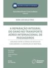 A reparação integral do dano no transporte aéreo internacional de passageiros - 2025 A reparação integral do dano no transporte aéreo internacional de passageiros - 2025