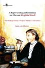 A representação feminina na obra de virginia woolf A representação feminina na obra de virginia woolf