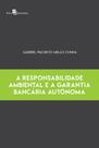 A Responsabilidade Ambiental e A Garantia Bancária Autônoma