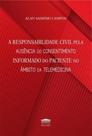 A responsabilidade civil pela ausência do consentimento informado do paciente no âmbito da telemedicina - EDITORA PROCESSO