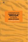 A ressignificação "brega" de canções anglófonas