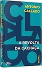 A revolta da cachaça Paperback Callado, Antonio