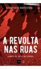 a Revolta Nas Ruas - Junho De 2013 No Brasil