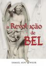 A revolução de bel A revolução de bel