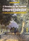 A Revolução Do Espirito Empreendedor - O Capital De Risco Na Pequena Empresa A Revolução Do Espirito Empreendedor - O Capital De Risco Na Pequena Empresa