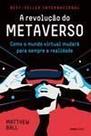A Revolução do Metaverso - Como o Mundo Virtual Mudará Para Sempre a Realidade A Revolução do Metaverso - Como o Mundo Virtual Mudará Para Sempre a Realidade
