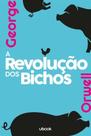 a Revolução Dos Bichos - UBOOK a Revolução Dos Bichos - UBOOK