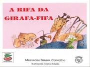 A RIFA DA GIRAFA-FIFA - Autor: CARVALHO, MERCEDES PENNA - RHJ EDITORA