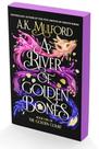 A River Of Golden Bones: Book One Of The Golden Court A River Of Golden Bones: Book One Of The Golden Court
