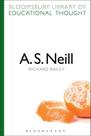A. S. Neill (Bloomsbury Library of Educational Thought) A. S. Neill (Bloomsbury Library of Educational Thought)