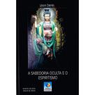 A Sabedoria Oculta e o Espiritismo - EDITORA DO CONHECIMENTO