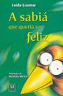A sabiá que queria ser feliz