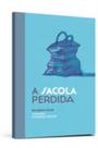 a Sacola Perdida (2ª Ed.) - DSOP EDUCACAO FINANCEIRA