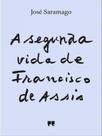 A segunda vida de francisco de assis - PORTO EDITORA