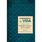 A sistemática da vida Ensaios em honra a Heber Carlos de Campos