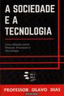 A Sociedade e a Tecnologia: Uma Reflexão sobre Pessoas, Processos e Tecnologia - Editora Rígel A Sociedade e a Tecnologia: Uma Reflexão sobre Pessoas, Processos e Tecnologia - Editora Rígel