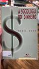 A Sociologia Do Dinheiro A Sociologia Do Dinheiro