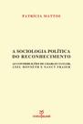 A sociologia política do reconhecimento: as contribuições de Charles Taylor, Axel Honneth e Nancy Fraser
