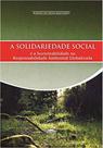 A solidariedade social e a sustentabilidade na responsabilidade ambiental globalizada A solidariedade social e a sustentabilidade na responsabilidade ambiental globalizada