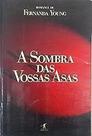 A Sombra Das Vossas Asas Fernanda Young