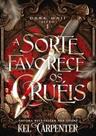 A SORTE FAVORECE OS CRUÉIS - Romance de Fantasia Dark