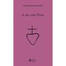 A sós com Deus - edi vozes A sós com Deus - edi vozes