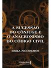 A sucessão do cônjuge e o anacronismo do código civil